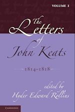 The Letters of John Keats: Volume 1, 1814-1818