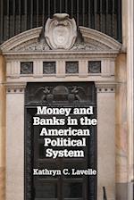 Money and Banks in the American Political System