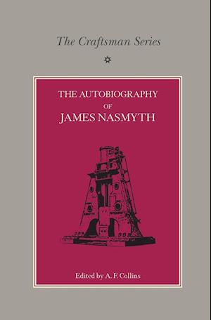 The Craftsman Series: The Autobiography of James Nasmyth