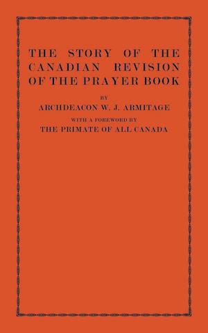 The Story of the Canadian Revision of the Prayer Book