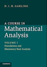 A Course in Mathematical Analysis: Volume 1, Foundations and Elementary Real Analysis