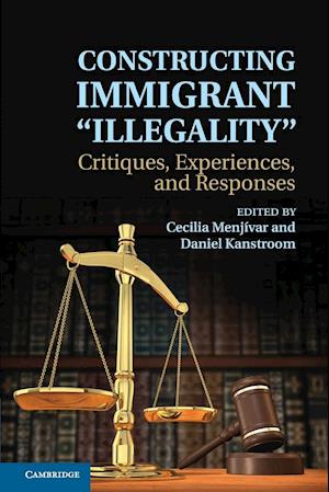 Constructing Immigrant 'illegality'