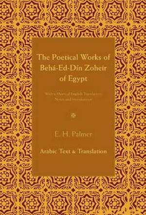 The Poetical Works of Beha-Ed-Din Zoheir of Egypt 2 Part Set