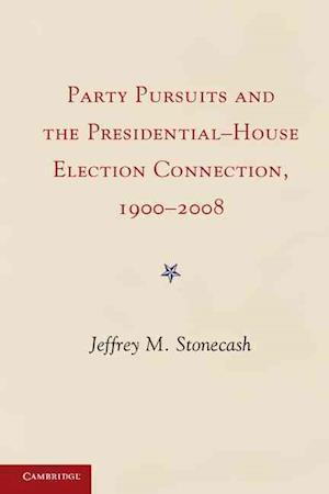 Party Pursuits and The Presidential-House Election Connection, 1900–2008