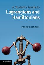 A Student's Guide to Lagrangians and Hamiltonians