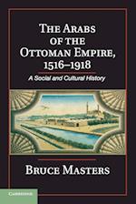 The Arabs of the Ottoman Empire, 1516-1918