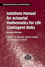 Solutions Manual for Actuarial Mathematics for Life Contingent Risks