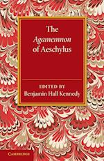 The Agamemnon of Aeschylus