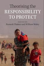 Theorising the Responsibility to Protect