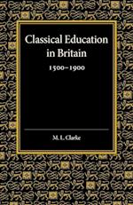 Classical Education in Britain 1500–1900
