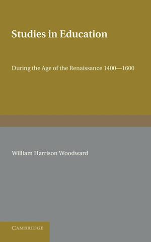 Contributions to the History of Education: Volume 2, During the Age of the Renaissance 1400–1600