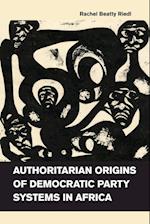 Authoritarian Origins of Democratic Party Systems in Africa