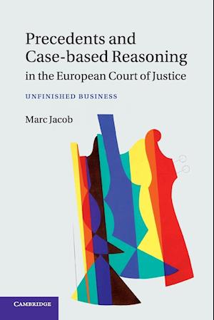 Precedents and Case-Based Reasoning in the European Court of Justice