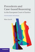 Precedents and Case-Based Reasoning in the European Court of Justice