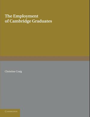 The Employment of Cambridge Graduates