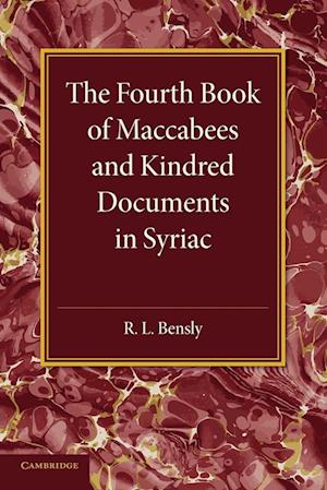 The Fourth Book of Maccabees and Kindred Documents in Syriac