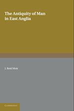 The Antiquity of Man in East Anglia
