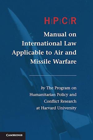 HPCR Manual on International Law Applicable to Air and Missile Warfare