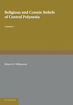 Religious and Cosmic Beliefs of Central Polynesia: Volume 1