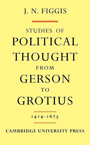 Studies of Political Thought from Gerson to Grotius