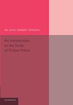 An Introduction to the Study of Colour Vision