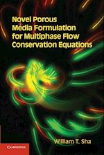 Novel Porous Media Formulation for Multiphase Flow Conservation Equations