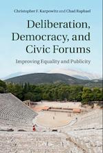 Deliberation, Democracy, and Civic Forums