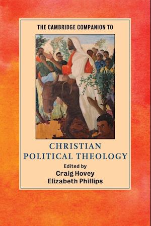 The Cambridge Companion to Christian Political Theology