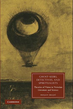 Ghost-Seers, Detectives, and Spiritualists