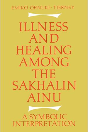 Illness and Healing Among the Sakhalin Ainu