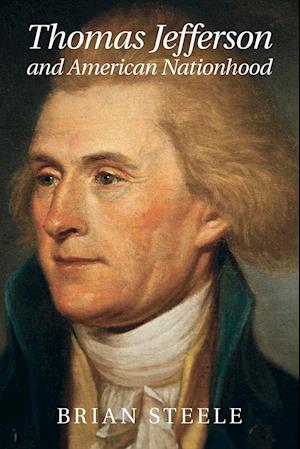 Thomas Jefferson and American Nationhood