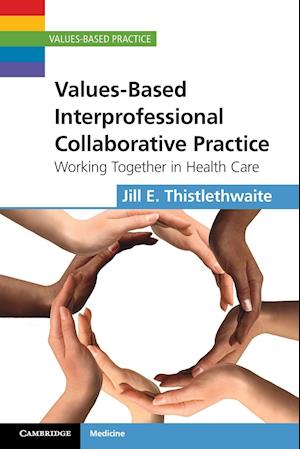 Values-Based Interprofessional Collaborative Practice