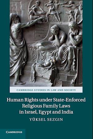 Human Rights under State-Enforced Religious Family Laws in Israel, Egypt and India