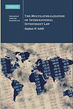 The Multilateralization of International Investment Law