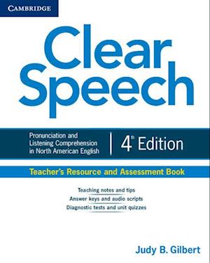 Clear Speech Teacher's Resource and Assessment Book