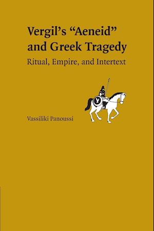 Vergil's Aeneid and Greek Tragedy