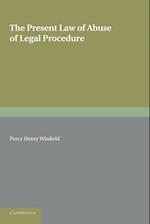 The Present Law of Abuse of Legal Procedure