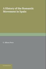 A History of the Romantic Movement in Spain: Volume 1