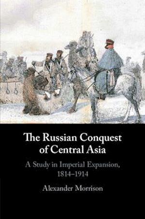 The Russian Conquest of Central Asia