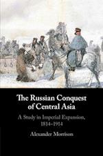 The Russian Conquest of Central Asia