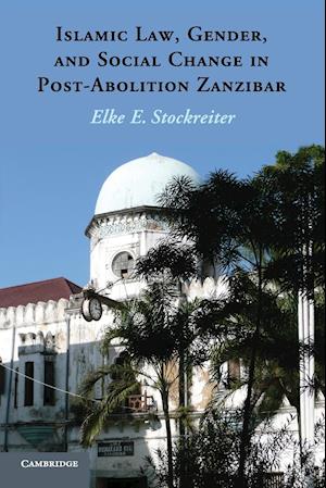 Islamic Law, Gender and Social Change in Post-Abolition Zanzibar