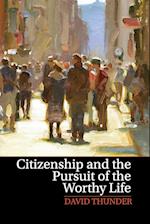 Citizenship and the Pursuit of the Worthy Life