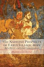 The Nativist Prophets of Early Islamic Iran