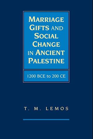 Marriage Gifts and Social Change in Ancient Palestine