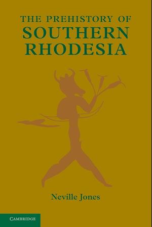 The Prehistory of Southern Rhodesia