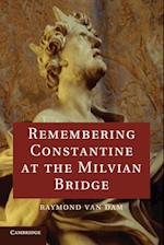 Remembering Constantine at the Milvian Bridge