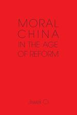 Moral China in the Age of Reform