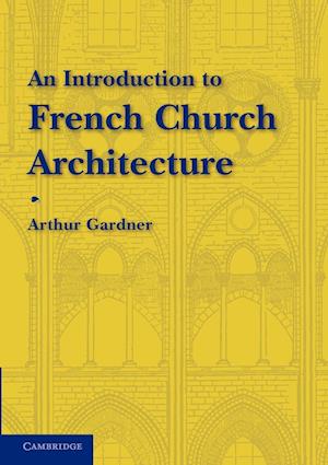 An Introduction to French Church Architecture