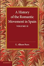 A History of the Romantic Movement in Spain: Volume 2