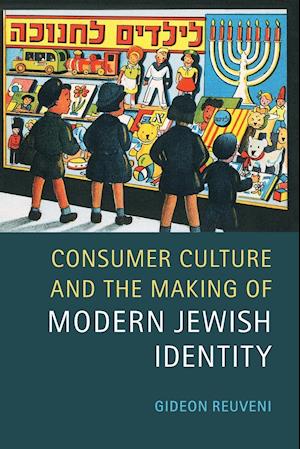 Consumer Culture and the Making of Modern Jewish Identity